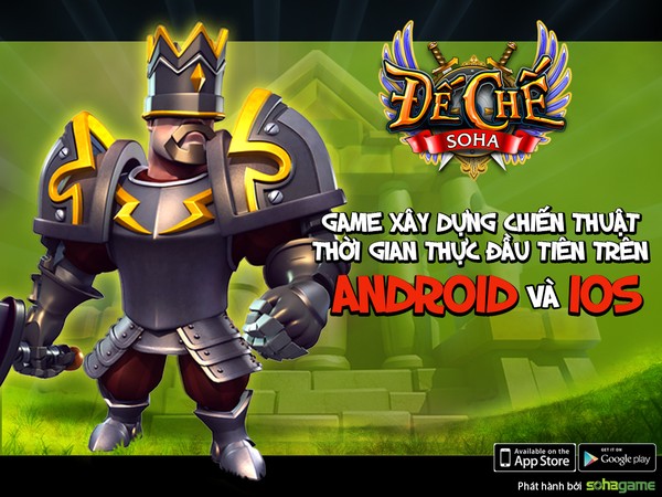 Đế Chế Soha - Tâm điểm game chiến thuật đổ bộ iOS và Android 3